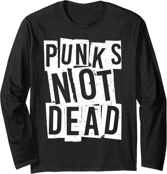 Punks Not Dead - Vintage Grunge - Punk Is Not Dead - Rock Long Sleeve T-Shirt