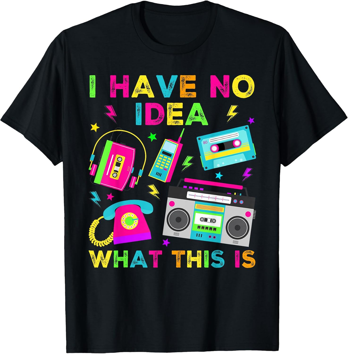 I Have No Idea What This is Men Women Kid 70s 80s 90s Outfit T-Shirt