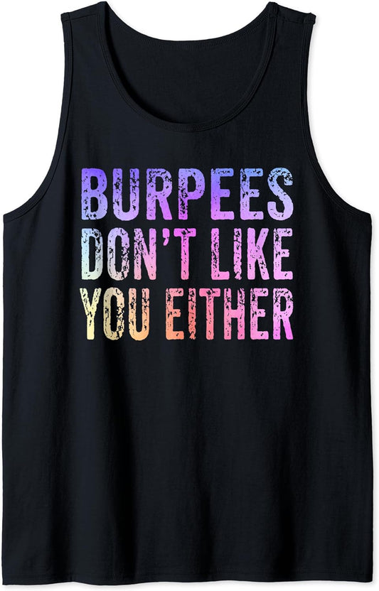 Burpees Don't Like You Women Men Fitness Tees