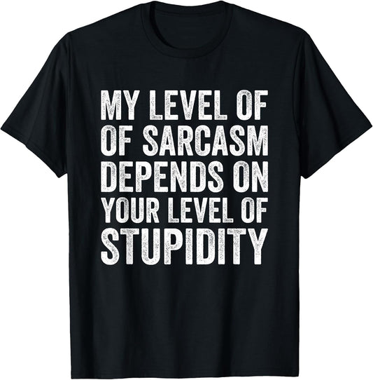 My Level of Sarcasm Funny Sarcastic