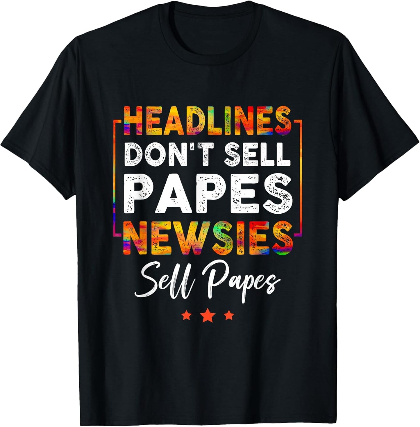 Headlines Don't Sell a Papes Newsies Sell Papes