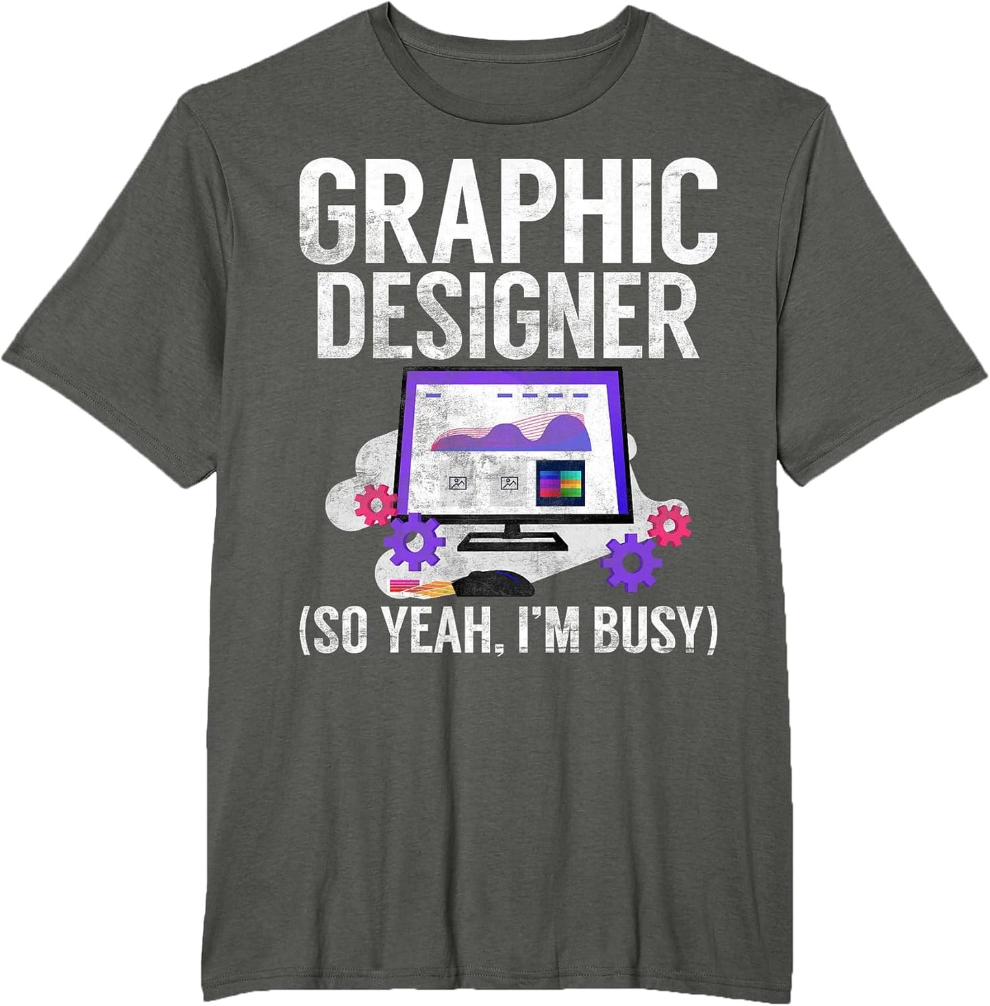 Graphic Designer so yeah im busy Graphic Designer T-Shirt