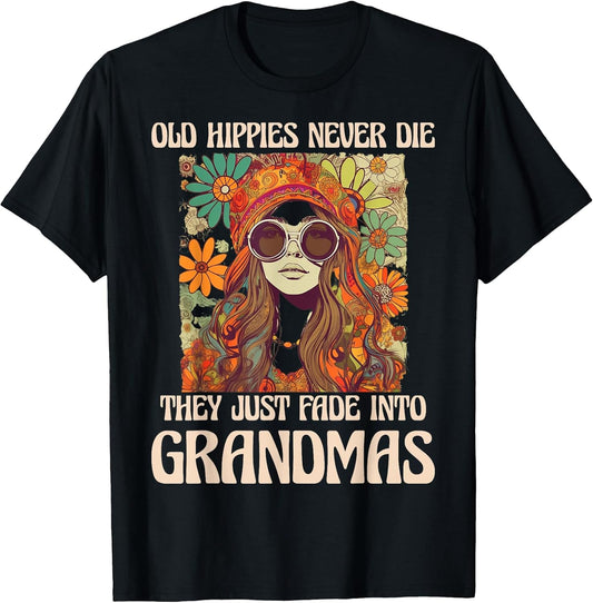 Old Hippies Never Die They Just Fade Into Grandmas