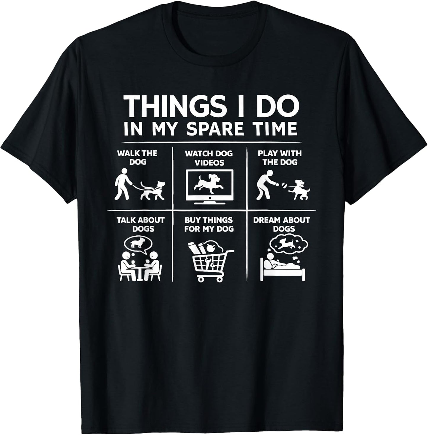 Things I Do in My Spare Time Dog Lover T-Shirt