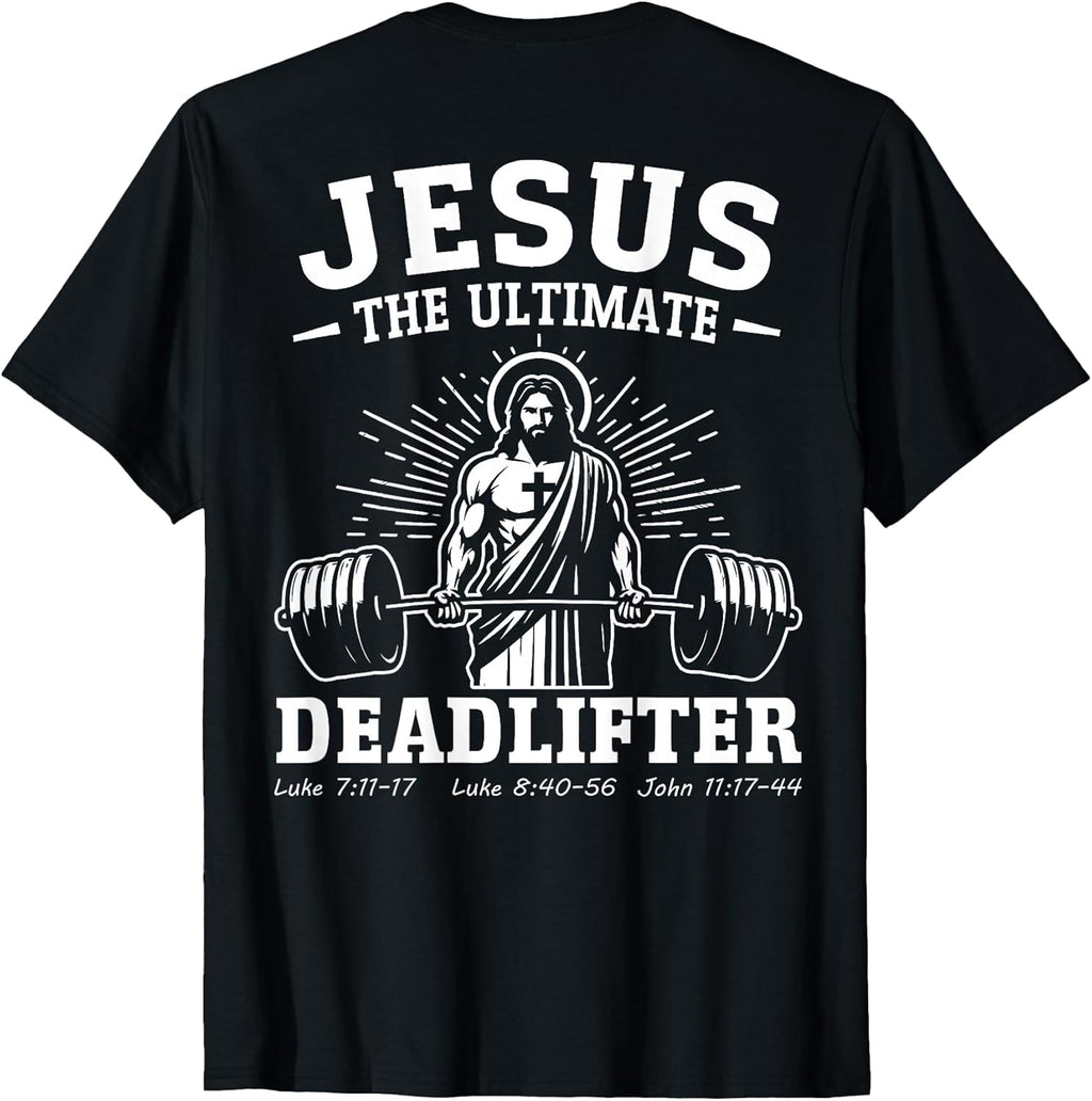 (on back) Jesus The Ultimate Deadlifter