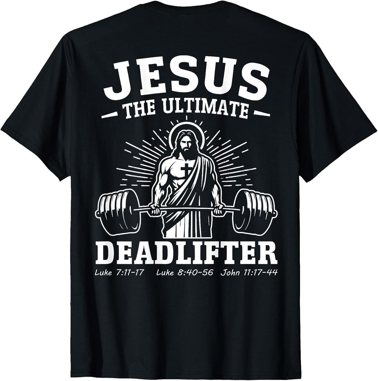 (on back) Jesus The Ultimate Deadlifter