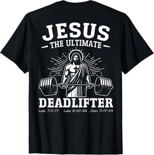 (on back) Jesus The Ultimate Deadlifter