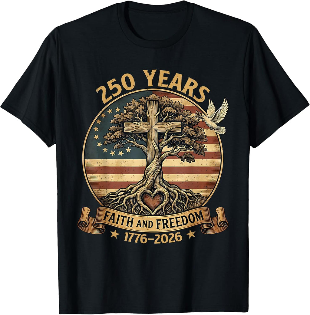 250 Years Faith and Freedom Christian USA 250th Anniversary T-Shirt