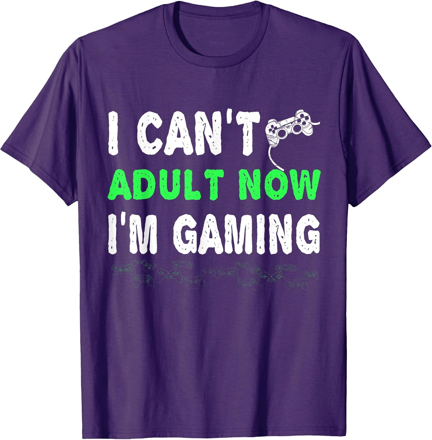 I Can't Adult Now I'm Gaming Tees