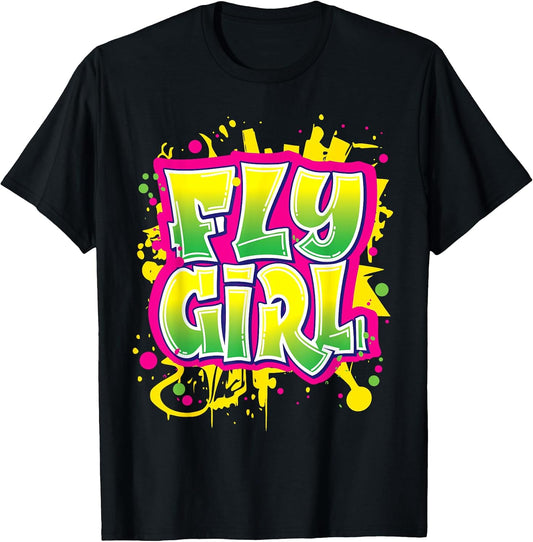 Fly Girl Graffiti 80's 90's Dance Hi-Hop Urban Dancing T-Shirt