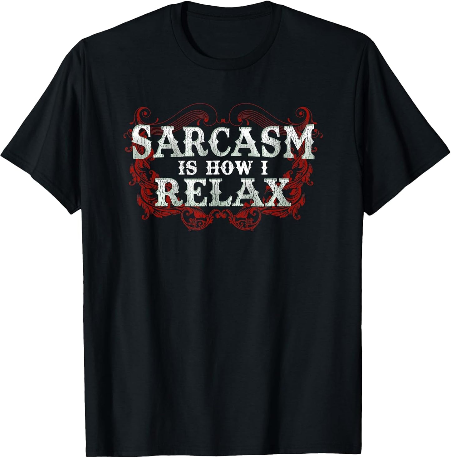Sarcasm Is How I Relax Sarcastic Gear & Apparel