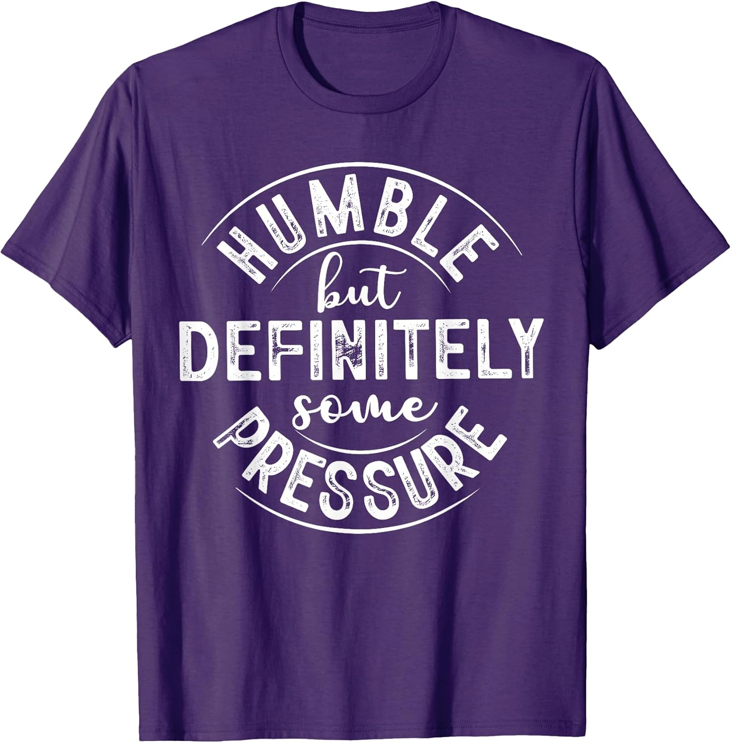Humble But Definitely Some Pressure Quote