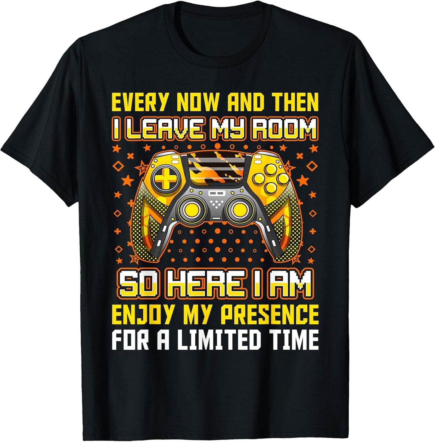 Every Now And Then I Leave My Room Funny Gamer Gaming T-Shirt