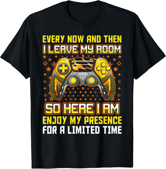 Every Now And Then I Leave My Room Funny Gamer Gaming T-Shirt