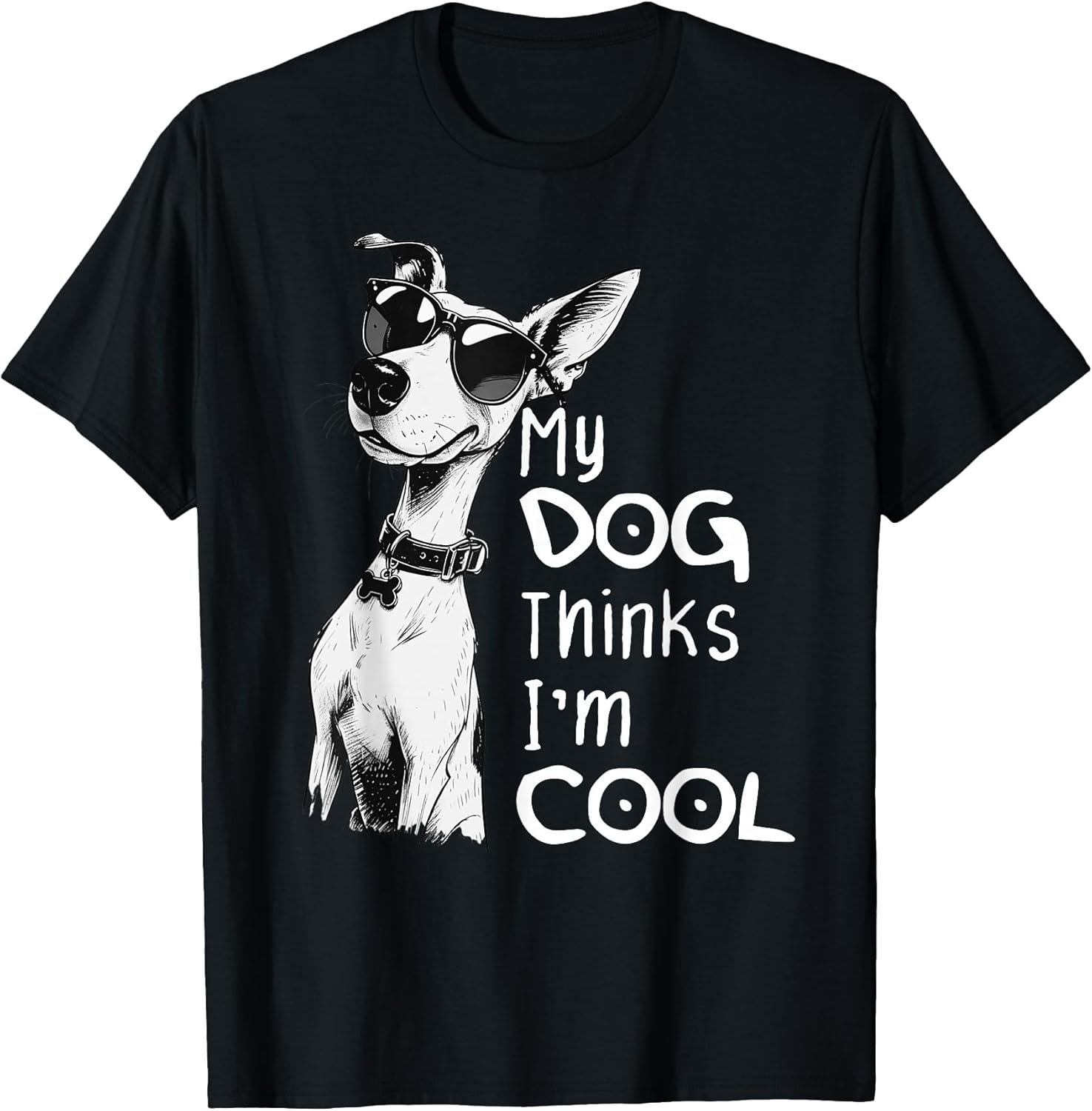 My Dog Thinks I'm Cool Funny Dog Puppy Lover Men Women Kids T-Shirt