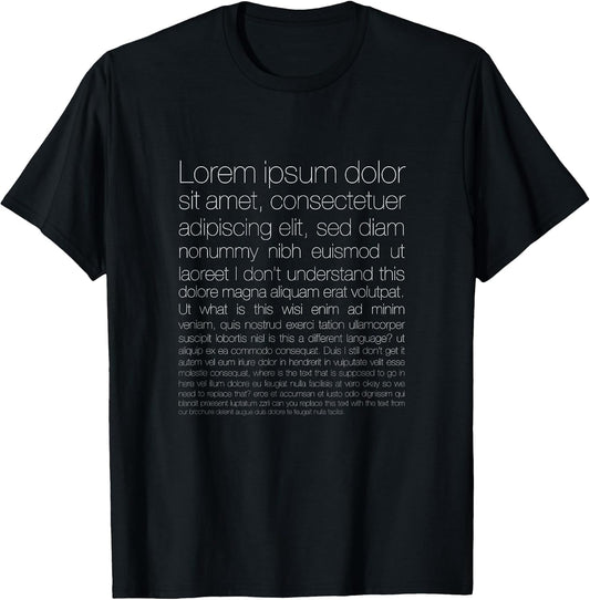 Lorem ipsum funny t-shirt, great gift for graphic designers T-Shirt