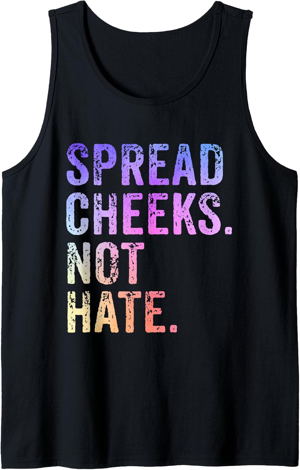 Spread Cheeks Not Hate Women Men Tees