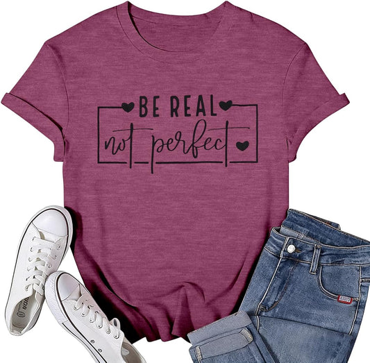 Inspirational Shirts for Women Positive Message Shirts Women Be You Be Real Graphic Tees Motivational T Shirts Women