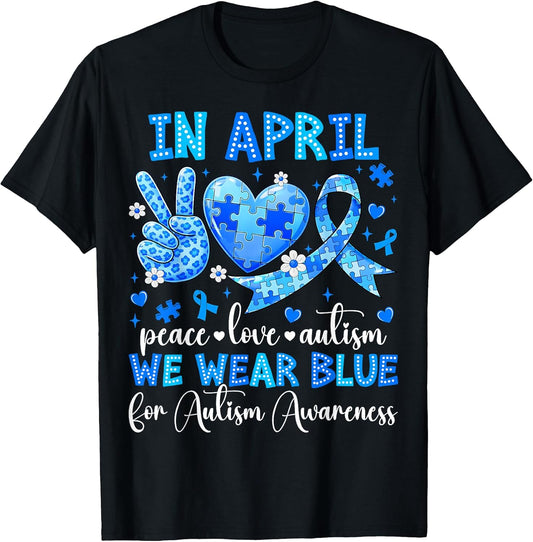 in April We Wear Blue Autism Awareness Men Women Kids Autism T-Shirt