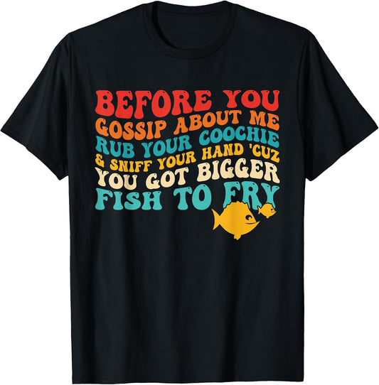 Your Hand 'Cuz You Got Bigger Fish To Fry