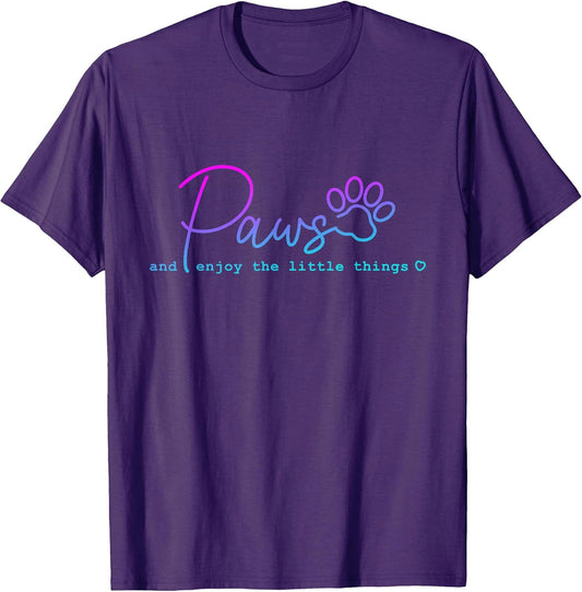 Paws And Enjoy The Little Thing, Dog Lover