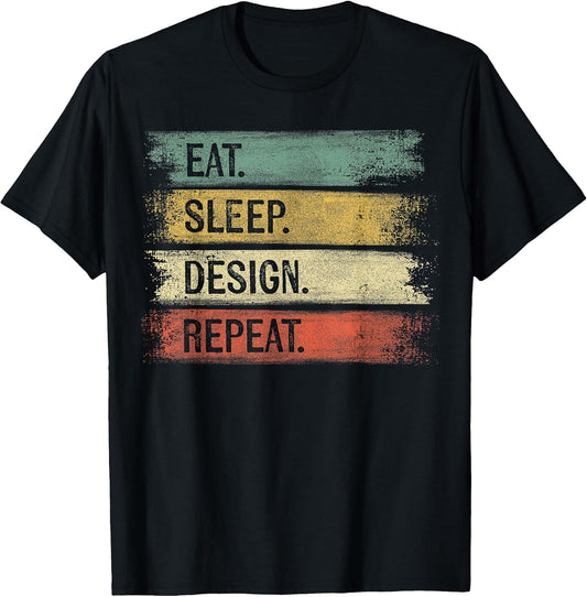 Eat Sleep Design Repeat Graphic Designer Gifts Architecture T-Shirt
