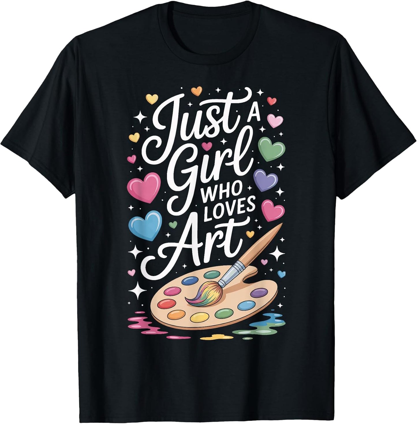 Just A Girl Who Loves Art for Art Students and Artists T-Shirt
