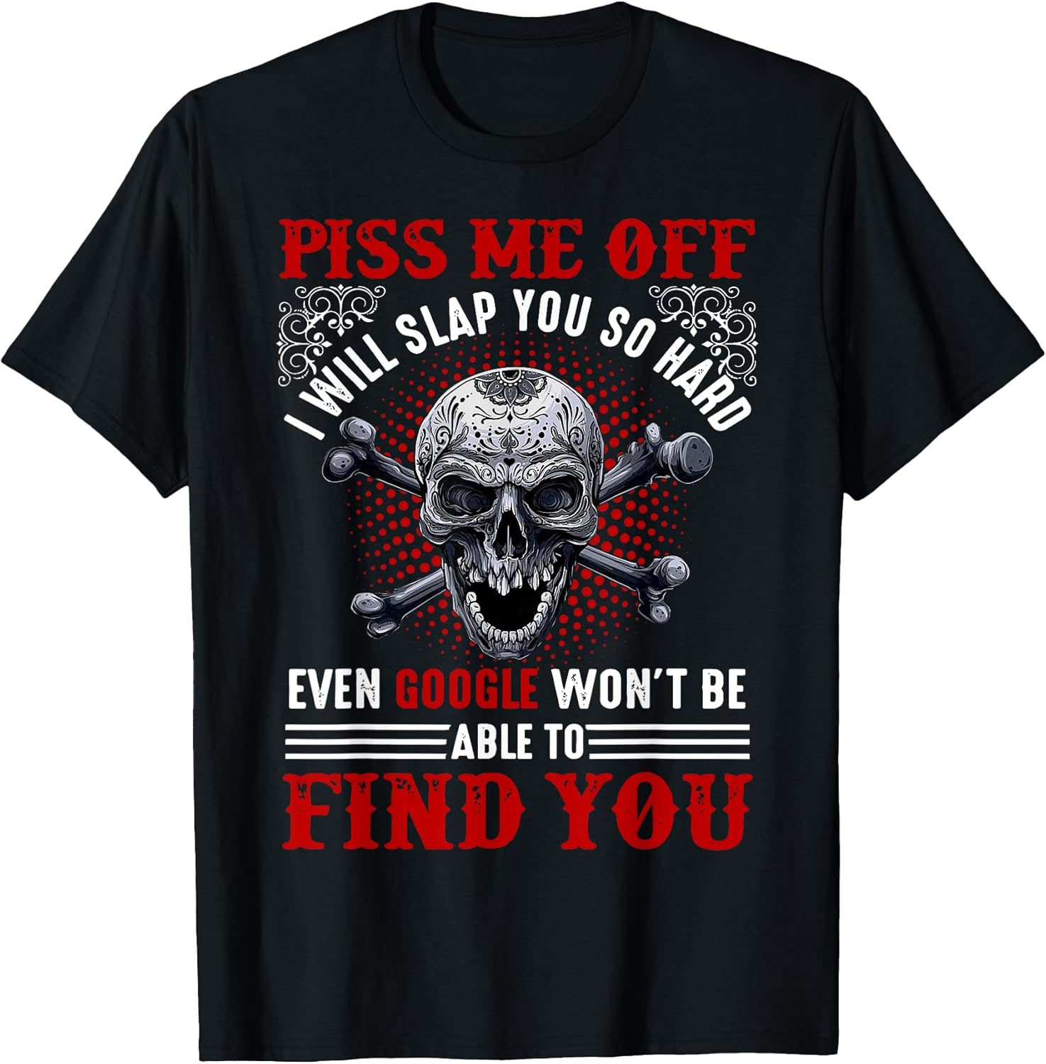 Piss Me Off I Will Slap You So Hard By Merch