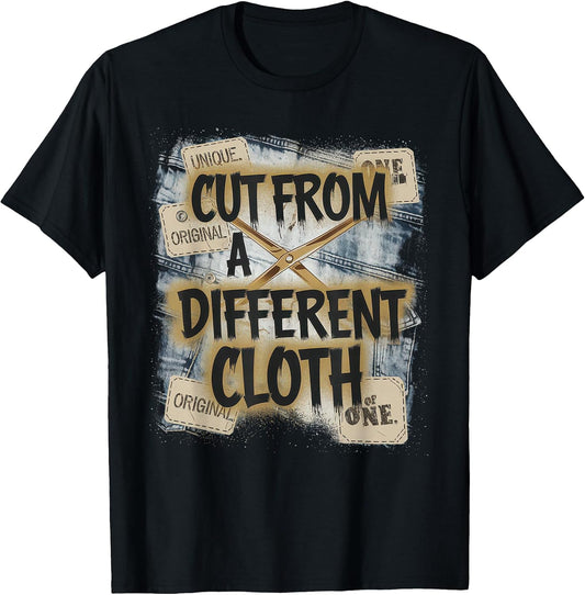 Cut From A Different Cloth Tshirt Men Women Urban
