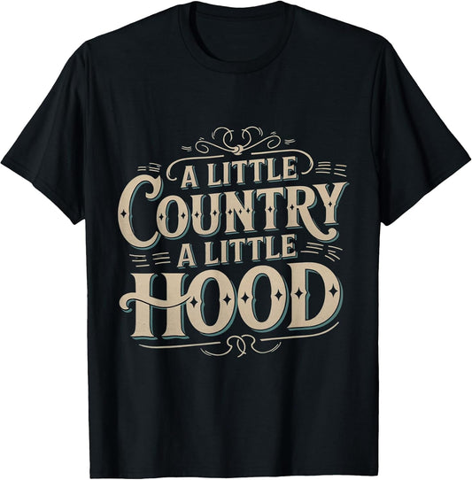 A little country a little hood cool funny urban streetwear T-Shirt