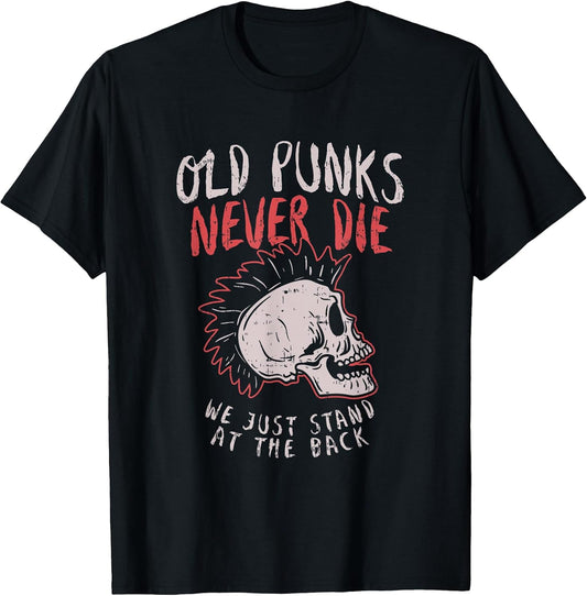 Old Punks Never Die T-Shirt Rock Music Gift Shirt T-Shirt