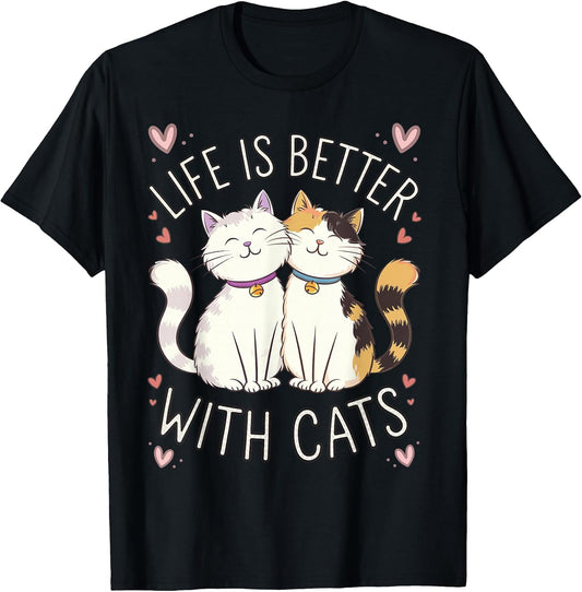 Life Is Better With Cats Cute Cat Lover T-Shirt