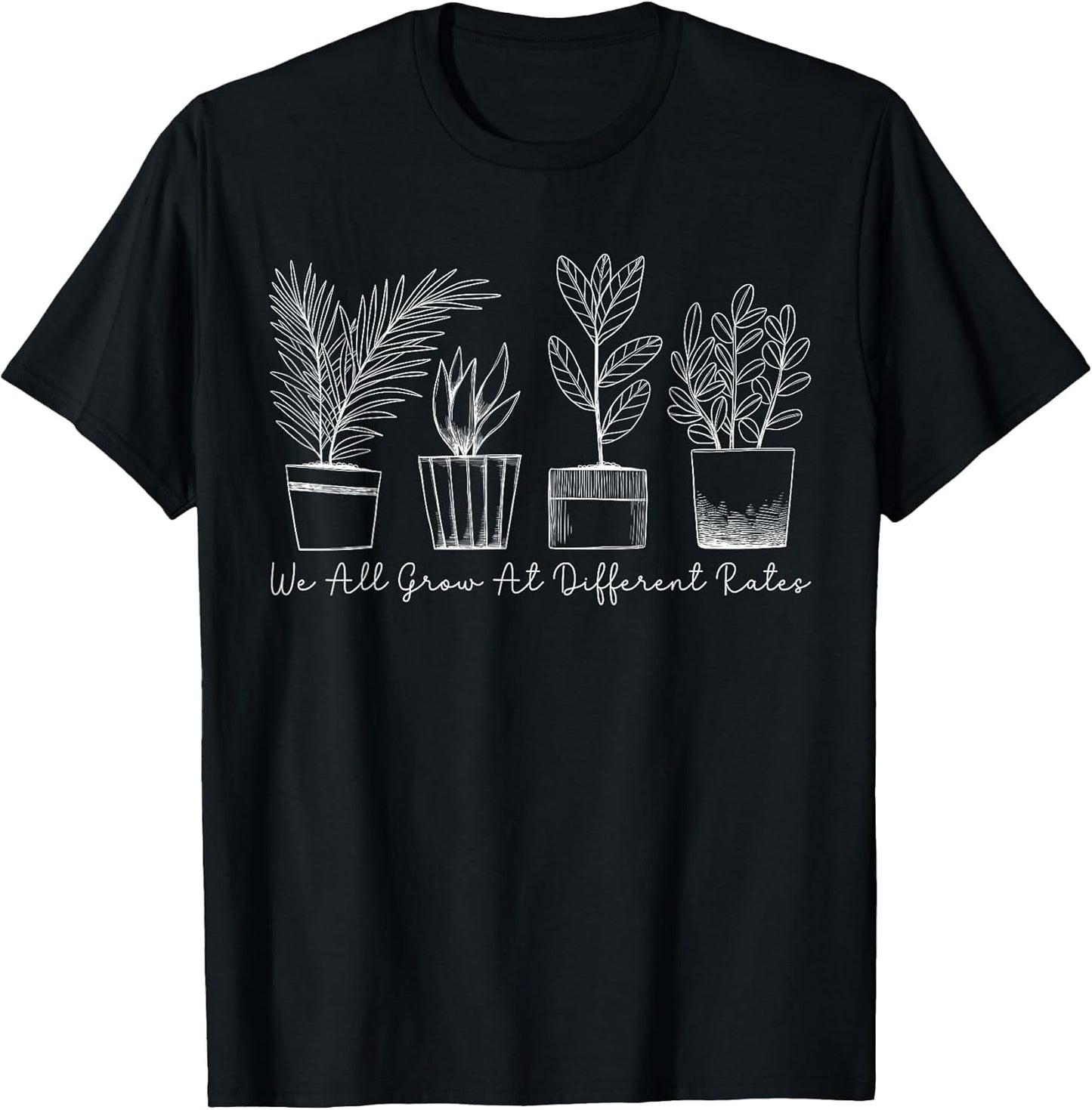 Motivational Saying Teacher We All Grow At Different Rates T-Shirt