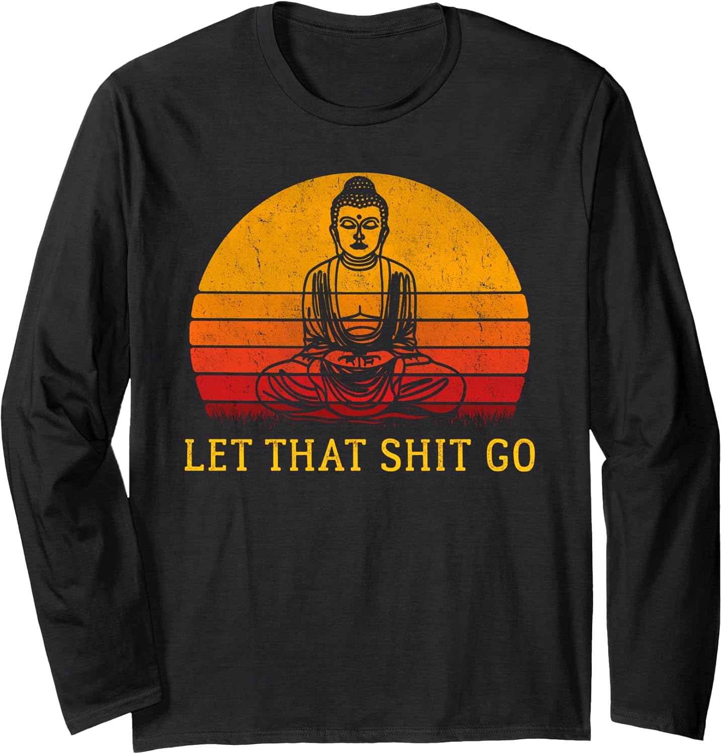 Let That Shit Go Tee Shirts Buddha Yoga