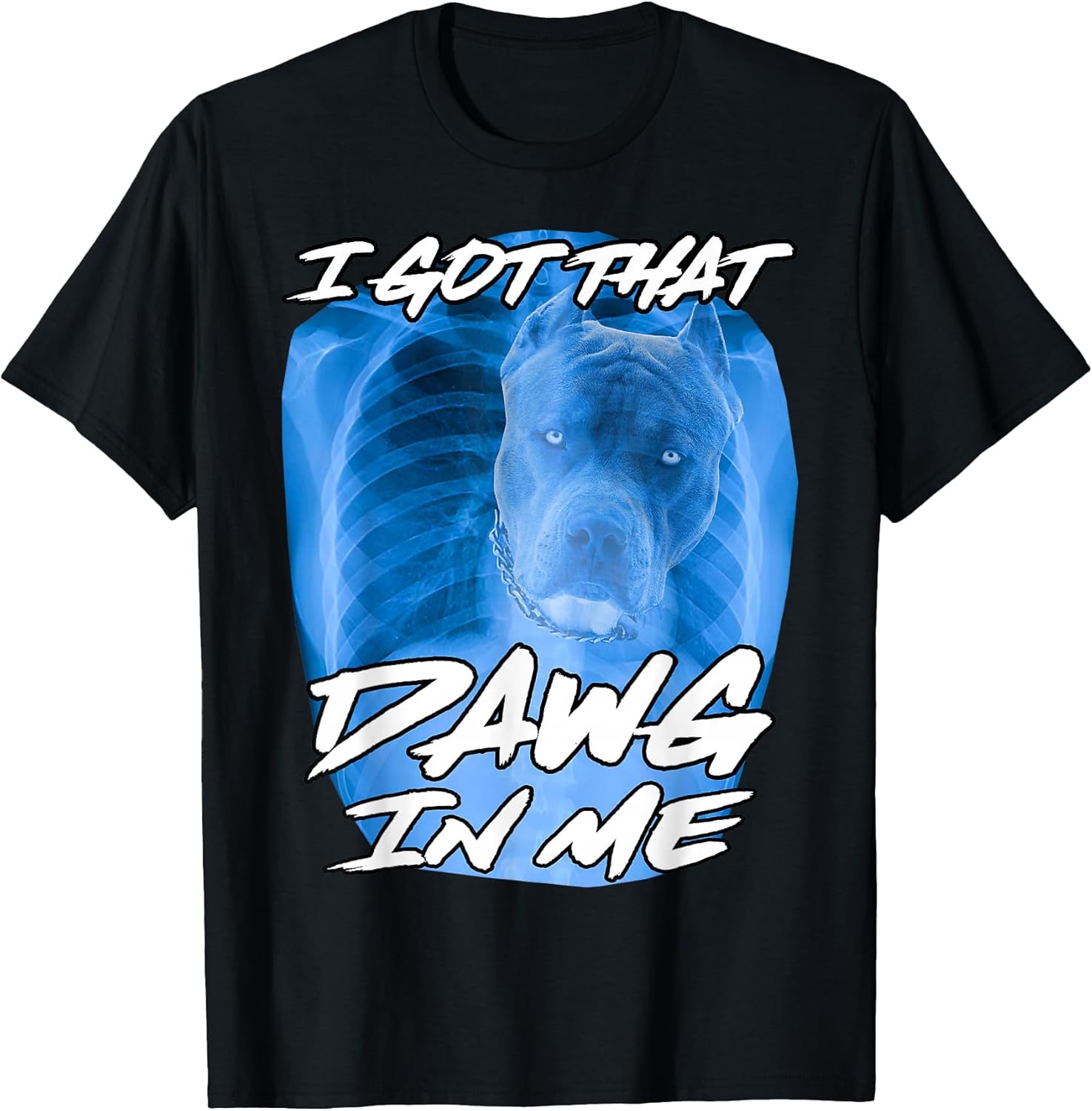 I Got That Dawg In Me Xray Pitbull Ironic Memes