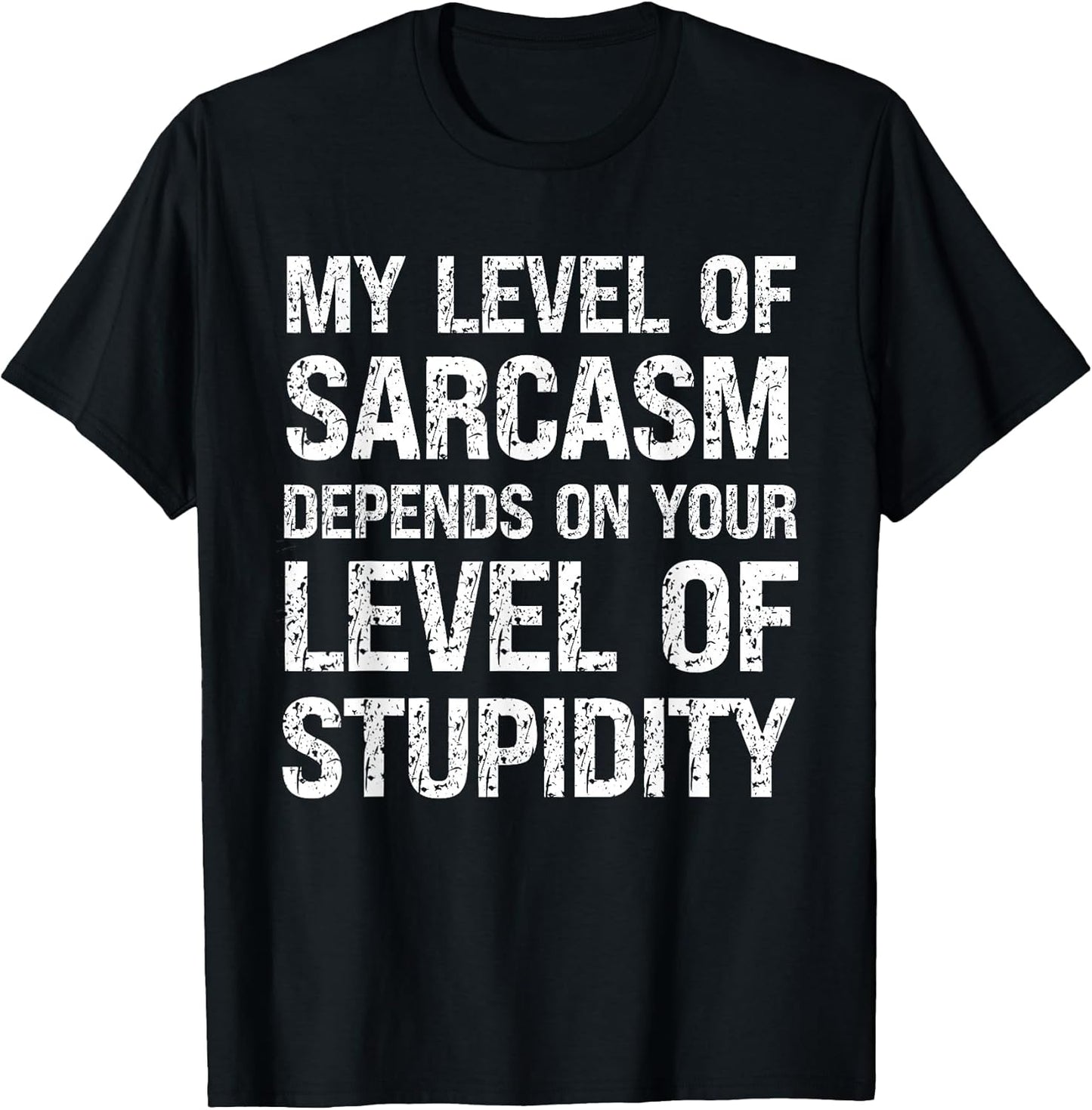 Sarcastic Humor My Level of Sarcasm Funny Fathers Day Dad T-Shirt