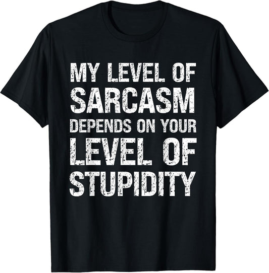 Sarcastic Humor My Level of Sarcasm Funny Fathers Day Dad T-Shirt