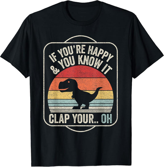 Vintage Retro If You're Happy and You Know It T-Rex Dinosaur T-Shirt Small