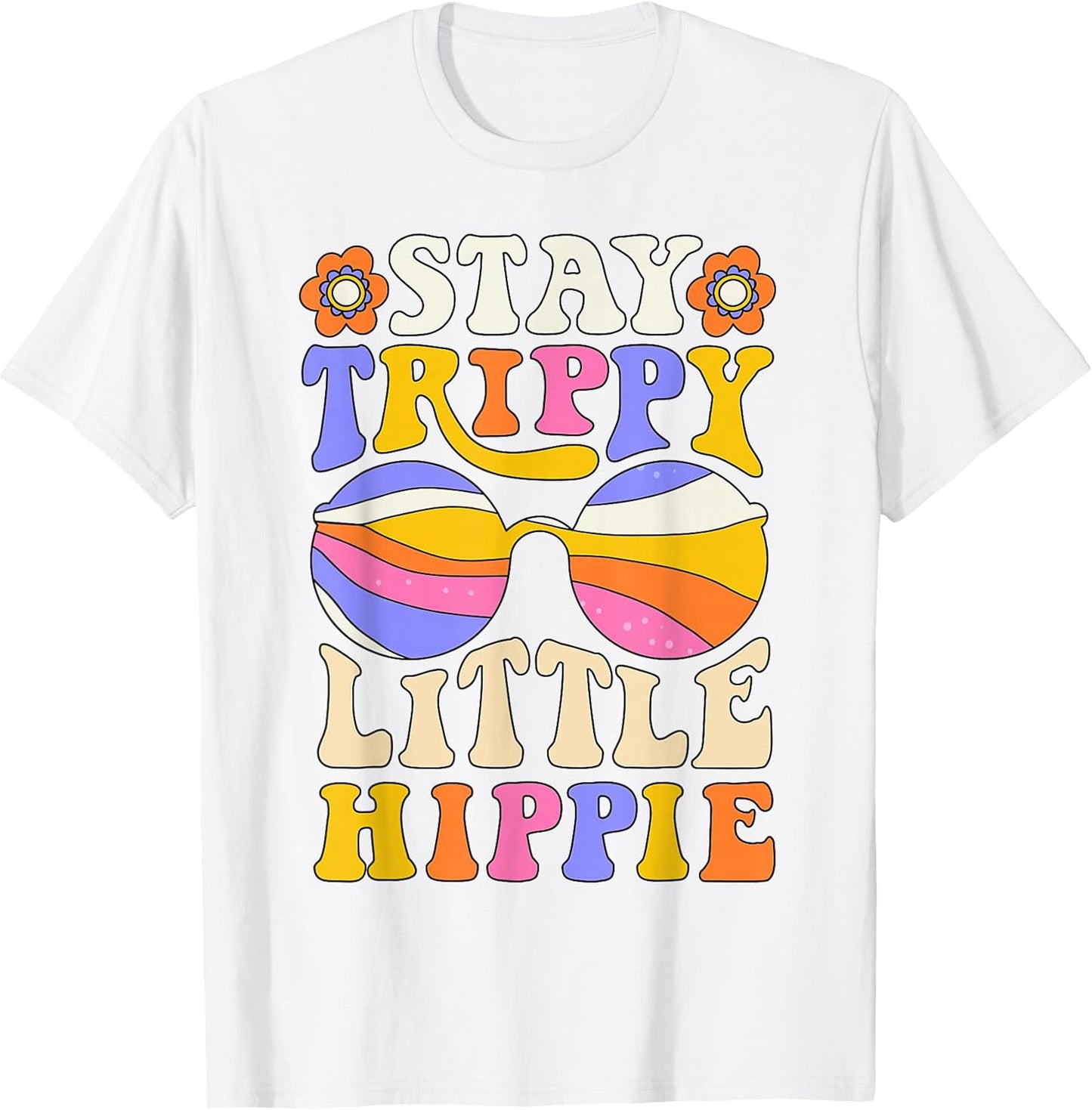 Stay Trippy Little Hippie Sunglasses Flower Retro 70s Groovy T-Shirt