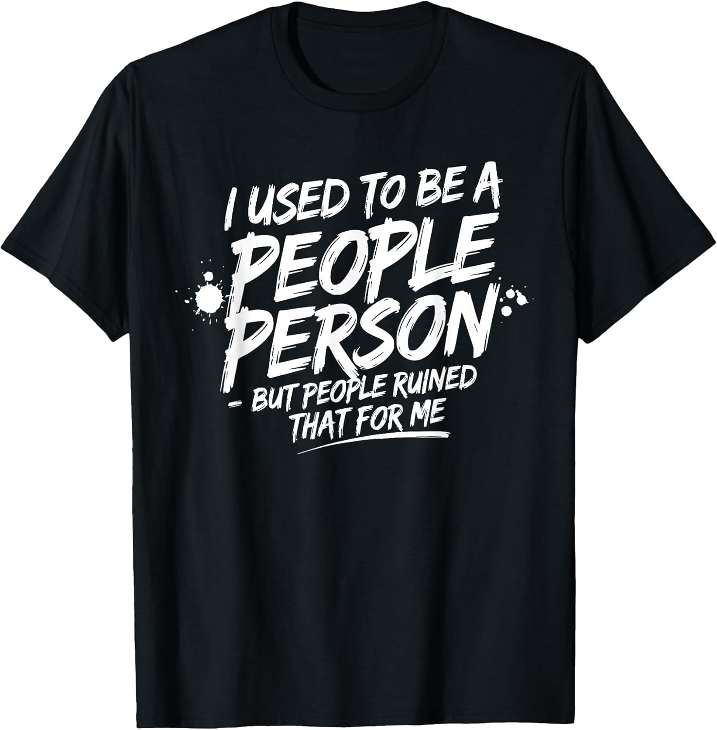 Sarcastic People Person Saying Graphic T-Shirt
