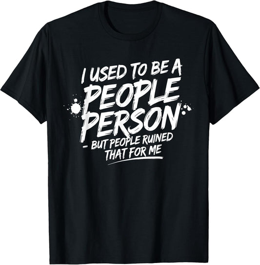 Sarcastic People Person Saying Graphic T-Shirt