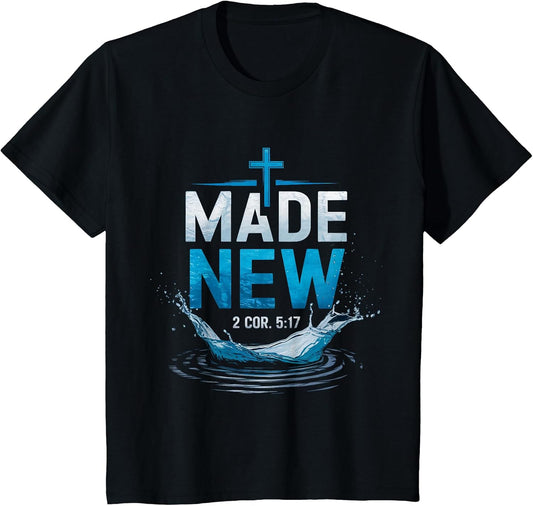 Made Water Baptism Bible Verse Christian Baptized T-Shirt