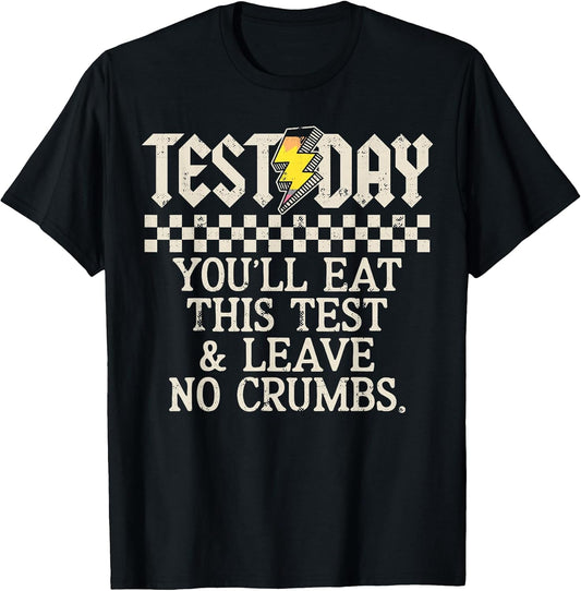 Funny Test Day Motivation Eat This Test And Leave No Crumbs T-Shirt