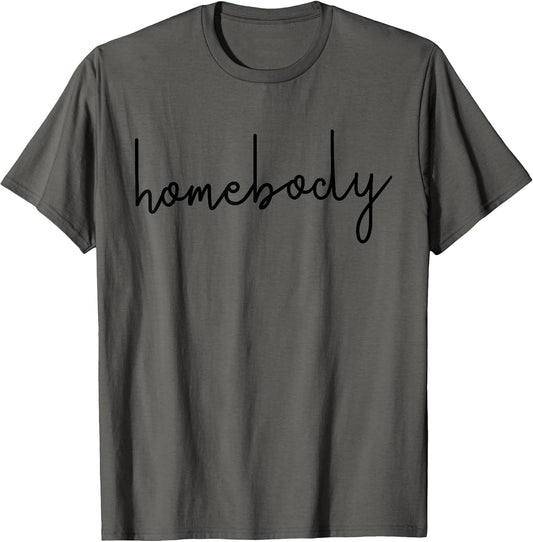 Homebody Minimalist Stay at Home Introvert Homebody T-Shirt