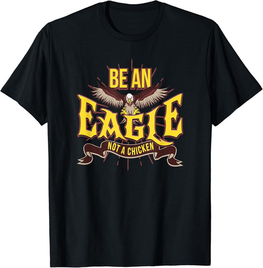 Eagle Not A Chicken