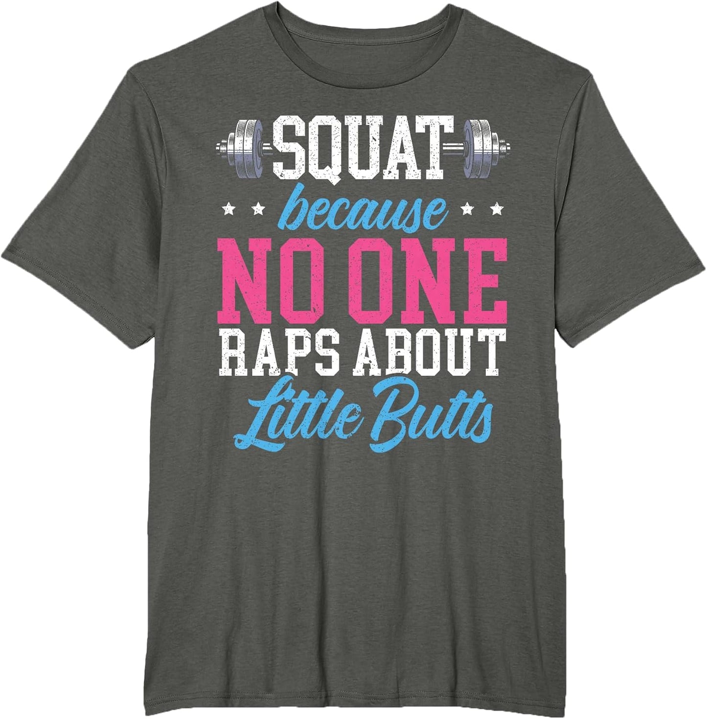 Squat Because No One Raps About Little Butts Gift