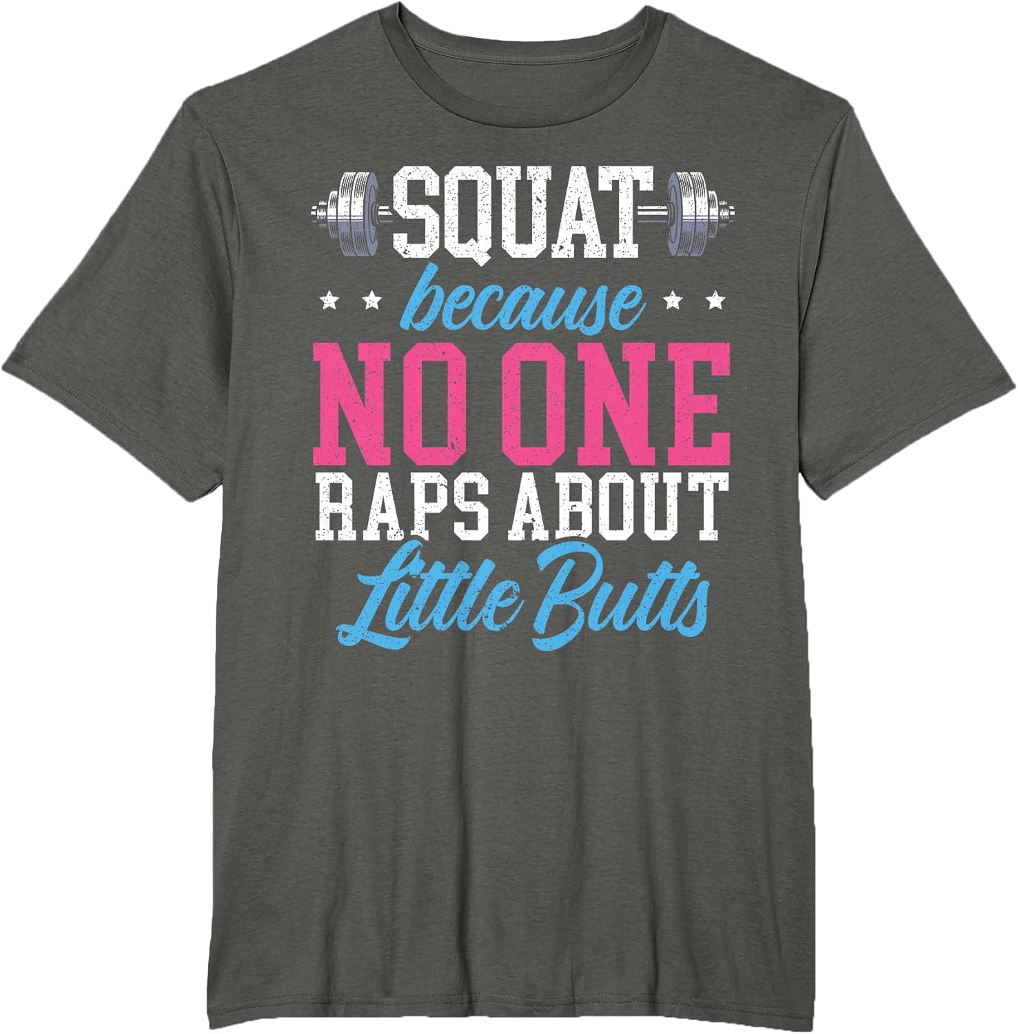Squat Because No One Raps About Little Butts Gift