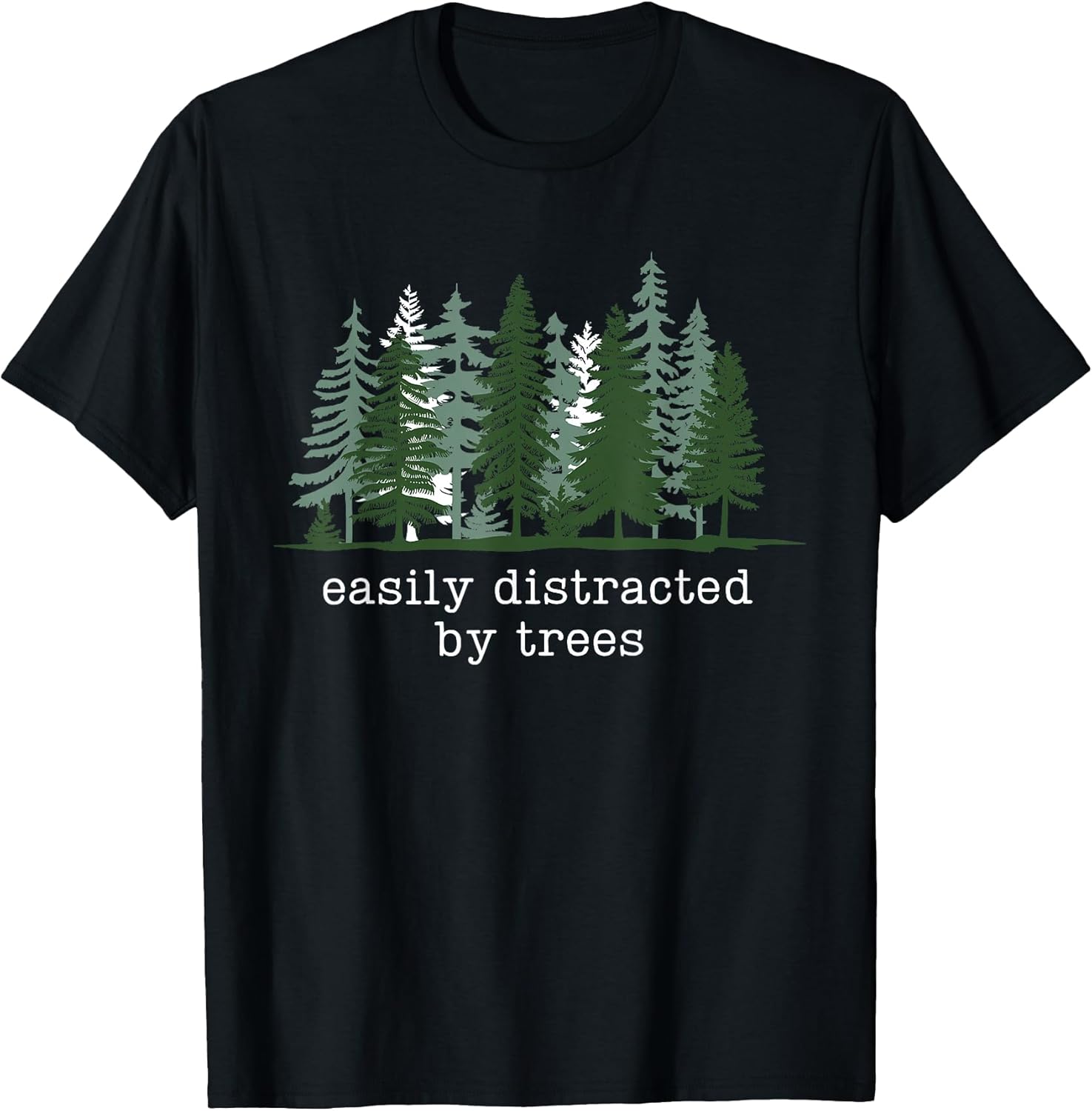 Easily Distracted By Trees Nature Tee