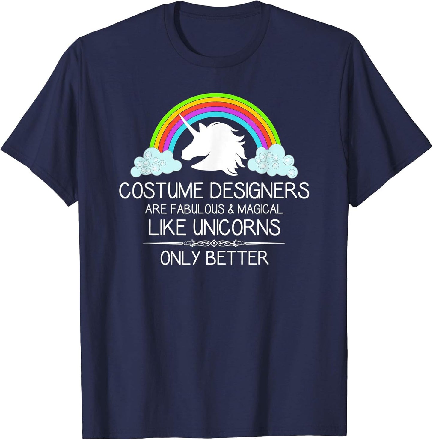 Costume Designer Gifts - Costume Designers Are Like Unicorns T-Shirt