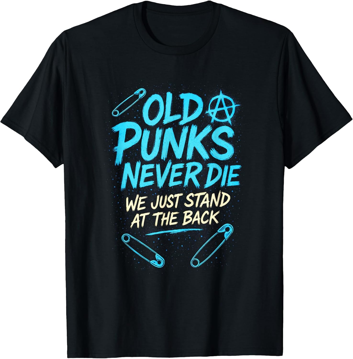 Old Punks Never Die - Punk Rock Anarchy Music T-Shirt